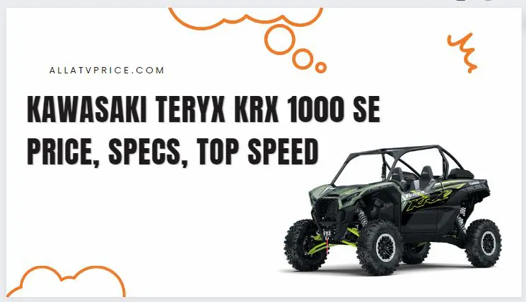 Kawasaki TERYX KRX 1000 SE Specs, Price, Top Speed